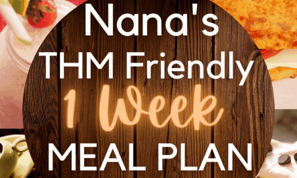 Nana's THM Friendly Meal Plan - Nana's Little Kitchen